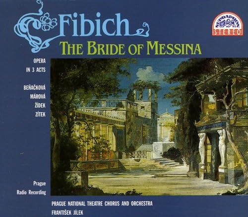 Fibich: Bride of Messina (Gesamtaufnahme) (tschech.) von SUPRAPHON