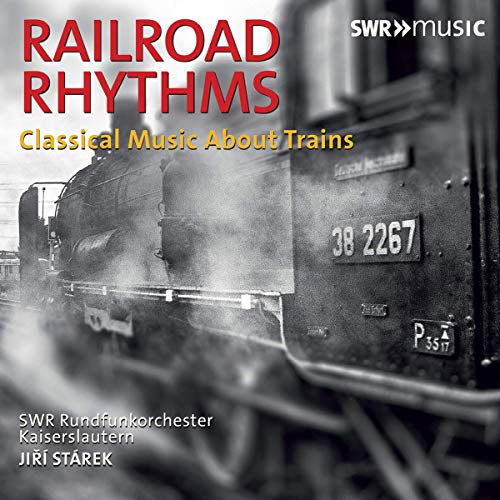 Im Rhythmus der Eisenbahn von SWR CLASSIC