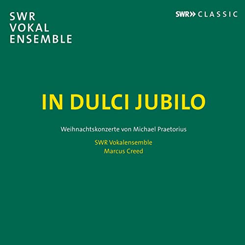 In Dulci Jubilo - Weihnachtskonzerte von Michael Praetorius In Dulci Jubilo - Weihnachtskonzerte von Michael Praetorius von SWR CLASSIC