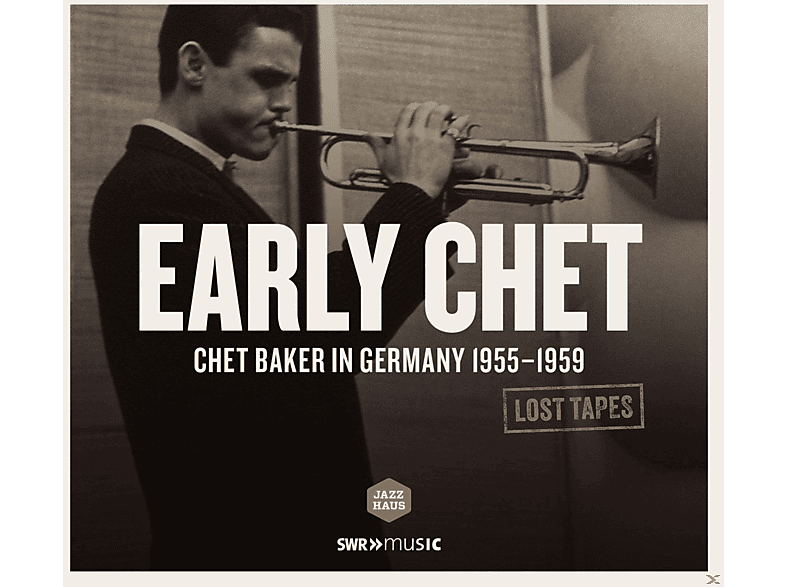 Chet Baker - Lost Tapes: Early (CD) von SWR JAZZHA