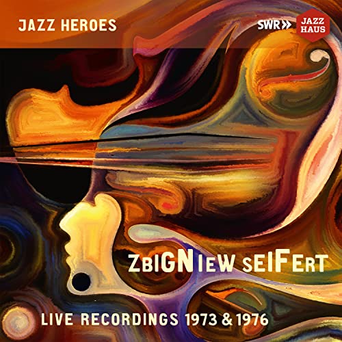 Zbigniew Seifert - Live Recordings 1973 & 1976 von SWR JAZZHAUS