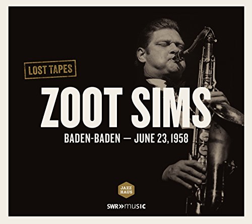 Zoot Sims - Lost Tapes (Baden-Baden 1958) von SWR JAZZHAUS