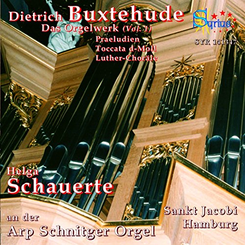 Dietrich Buxtehude: Das Orgelwerk (Vol. 1) - Praeludien - Toccata d-Moll - Luther-Choräle von SYRIUS