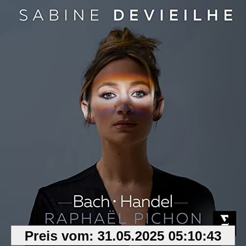 Bach/Händel von Sabine Devieilhe