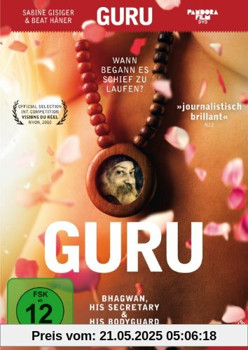 Guru - Bhagwan, His Secretary & His Bodyguard Guru - Bhagwan, His Secretary & His Bodyguard von Sabine Gisiger