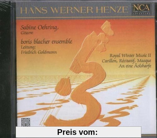Hans Werner Henze: Royal Winter Music (1979) / Carillon, Récitatif, Masque (1974) / An eine Äolsharfe (1985/86) von Sabine Oehring