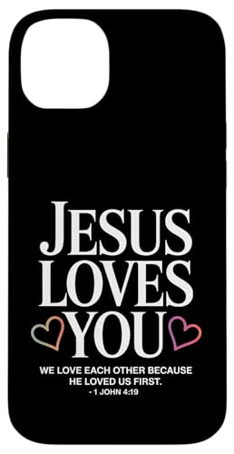 Jesus Loves You 1 John 4:19 Bibelskripture Vers Christian Hülle für iPhone 14 Plus von Sacred Originals