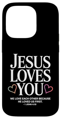 Jesus Loves You 1 John 4:19 Bibelskripture Vers Christian Hülle für iPhone 14 Pro von Sacred Originals