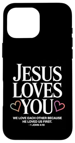 Jesus Loves You 1 John 4:19 Bibelskripture Vers Christian Hülle für iPhone 16 Pro Max Jesus Loves You 1 John 4:19 Bibelskripture Vers Christian Hülle für iPhone 16 Pro Max von Sacred Originals