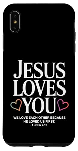 Jesus Loves You 1 John 4:19 Bibelskripture Vers Christian Hülle für iPhone XS Max von Sacred Originals