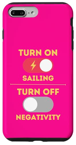 Segel-Design, schalten Sie Segeln ein und schalten Sie Negativität aus Hülle für iPhone 7 Plus/8 Plus von Sailing Stuff