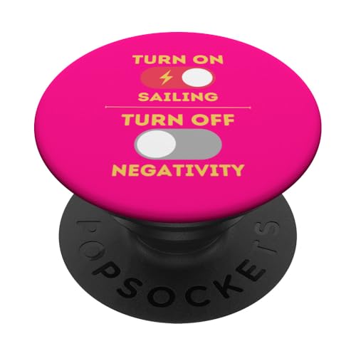 Segel-Design, schalten Sie Segeln ein und schalten Sie Negativität aus PopSockets Klebender PopGrip von Sailing Stuff