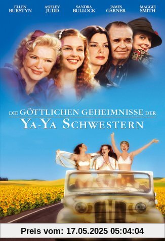 Die göttlichen Geheimnisse der Ya-Ya Schwestern Die göttlichen Geheimnisse der Ya-Ya Schwestern von Sandra Bullock