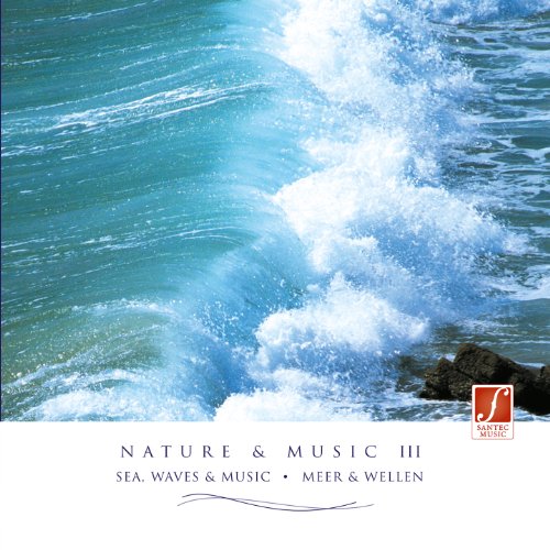 CD Natur und Musik 3 CD Natur und Musik 3 von Santec Music // Entspannen & Wohlfühlen: Naturklänge, Wellness