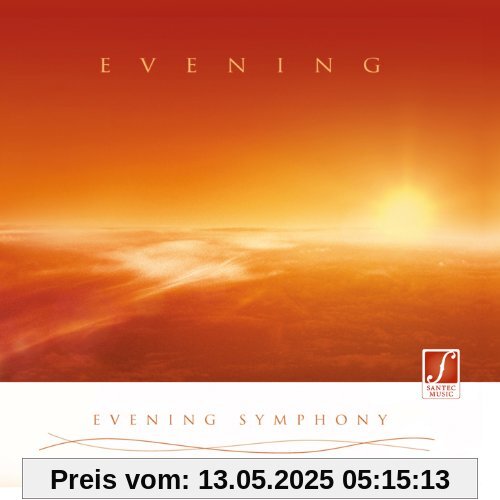 CD Abendstimmung (Evening Symphony): Ruhige, tiefe Entspannungsmusik, von akustischen Instrumenten gespielt. von Santec Music Orchestra