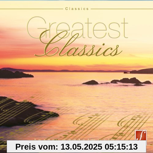 Greatest Classics - Klassische Entspannungsmusik weltbekannter Komponisten. Greatest Classics - Klassische Entspannungsmusik weltbekannter Komponisten. von Santec Music Orchestra