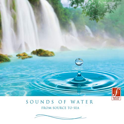 Sounds of Water (From Source to Sea) von Santec Music