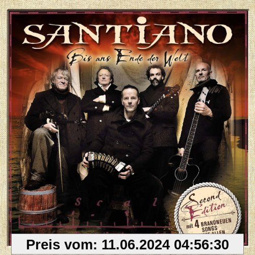 Bis ans Ende der Welt (Second Edition inkl. 4 neue Songs) von Santiano