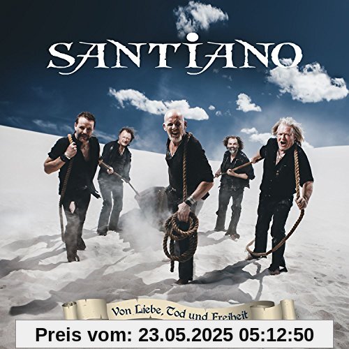 Von Liebe,Tod und Freiheit von Santiano