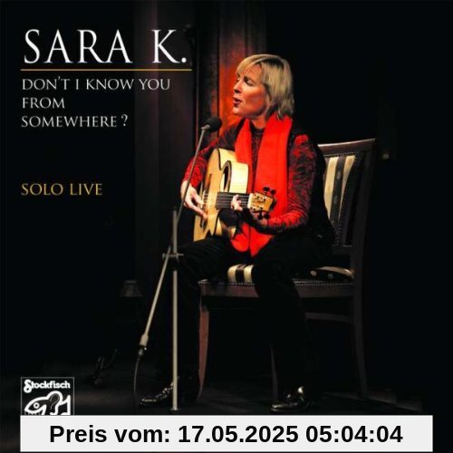 Don'T I Know You from Somewhere? Don'T I Know You from Somewhere? von Sara K.