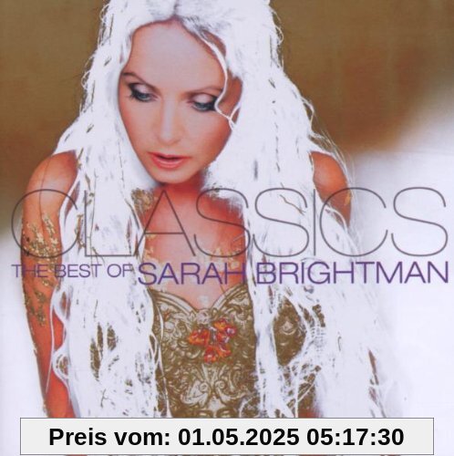 Classics:the Best of Sarah Brightman Classics:the Best of Sarah Brightman von Sarah Brightman