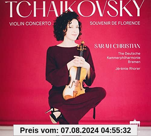 Tchaikovsky: Violin Concerto & Souvenir de Florence von Sarah Christian