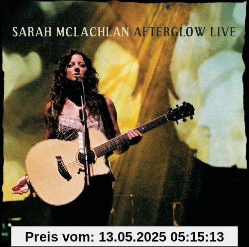 Afterglow Live Afterglow Live von Sarah McLachlan