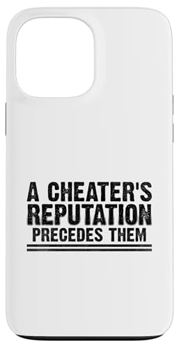 Der Ruf eines Cheaters geht ihnen voraus Cheater Heartbroken Hülle für iPhone 13 Pro Max von Sarcastic Break up Funny Cheating Sayings