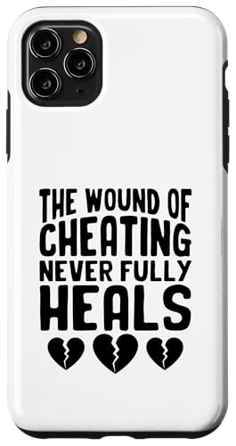 Die Wunde des Betrugs heilt den Betrüger mit gebrochenem Herzen nie vollständig Hülle für iPhone 11 Pro Max von Sarcastic Break up Funny Cheating Sayings