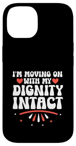 Ich mache weiter mit My Dignity Intact Cheater mit gebrochenem Herzen Hülle für iPhone 14 von Sarcastic Break up Funny Cheating Sayings