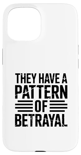 Sie haben ein Muster von Verrat, Betrüger, Betrug mit gebrochenem Herzen Hülle für iPhone 15 Sie haben ein Muster von Verrat, Betrüger, Betrug mit gebrochenem Herzen Hülle für iPhone 15 von Sarcastic Break up Funny Cheating Sayings