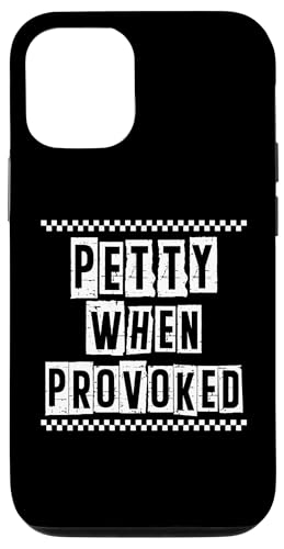 Petty When Provoked Sarcastic Zitat Arbeit Spruch Snarky Geschenk Hülle für iPhone 12/12 Pro von Sarcastic T-Shirt Co.