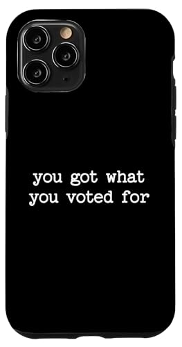 Politische Satire Demokrat Resist You Got What You Voted For Hülle für iPhone 11 Pro von Sarcastic T-Shirt Co.