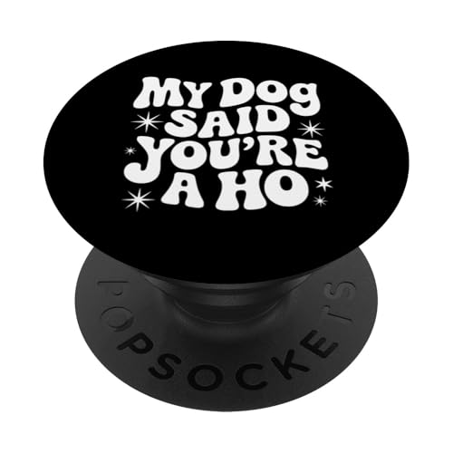 Retro Snarky Sarkastic My Dog Said You're A Hot Gift Friend PopSockets Klebender PopGrip Retro Snarky Sarkastic My Dog Said You're A Hot Gift Friend PopSockets Klebender PopGrip von Sarcastic T-Shirt Co.