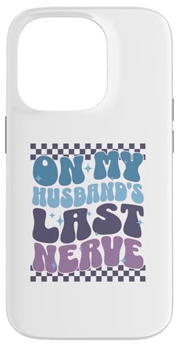 Sarcastic Gift Retro Wife Zitat On My Husband's Last Nerve Hülle für iPhone 14 Pro Sarcastic Gift Retro Wife Zitat On My Husband's Last Nerve Hülle für iPhone 14 Pro von Sarcastic T-Shirt Co.