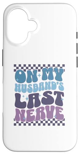 Sarcastic Gift Retro Wife Zitat On My Husband's Last Nerve Hülle für iPhone 16 Sarcastic Gift Retro Wife Zitat On My Husband's Last Nerve Hülle für iPhone 16 von Sarcastic T-Shirt Co.
