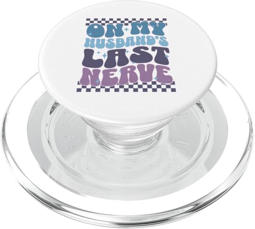 Sarcastic Gift Retro Wife Zitat On My Husband's Last Nerve PopSockets PopGrip für MagSafe Sarcastic Gift Retro Wife Zitat On My Husband's Last Nerve PopSockets PopGrip für MagSafe von Sarcastic T-Shirt Co.
