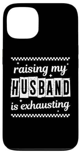 Sarcastic Wife Zitat Spruch Raising My Husband is Exhausting Hülle für iPhone 13 von Sarcastic T-Shirt Co.