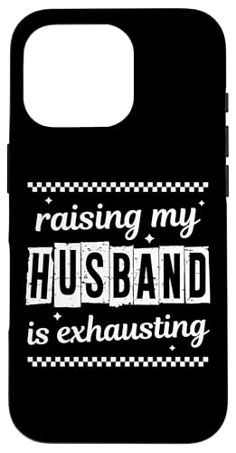 Sarcastic Wife Zitat Spruch Raising My Husband is Exhausting Hülle für iPhone 16 Pro Sarcastic Wife Zitat Spruch Raising My Husband is Exhausting Hülle für iPhone 16 Pro von Sarcastic T-Shirt Co.