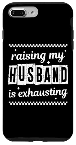Sarcastic Wife Zitat Spruch Raising My Husband is Exhausting Hülle für iPhone 7 Plus/8 Plus von Sarcastic T-Shirt Co.