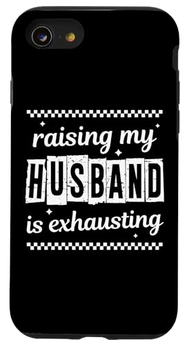Sarcastic Wife Zitat Spruch Raising My Husband is Exhausting Hülle für iPhone SE (2020) / 7 / 8 von Sarcastic T-Shirt Co.