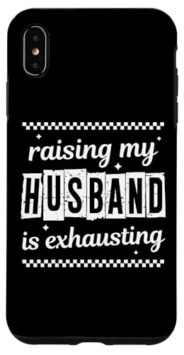 Sarcastic Wife Zitat Spruch Raising My Husband is Exhausting Hülle für iPhone XS Max Sarcastic Wife Zitat Spruch Raising My Husband is Exhausting Hülle für iPhone XS Max von Sarcastic T-Shirt Co.