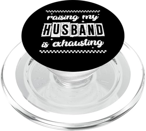 Sarcastic Wife Zitat Spruch Raising My Husband is Exhausting PopSockets PopGrip für MagSafe von Sarcastic T-Shirt Co.