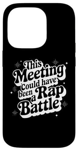 Sarcastic Work Zitat This Meeting Could Have Been Rap Battle Hülle für iPhone 14 Pro Sarcastic Work Zitat This Meeting Could Have Been Rap Battle Hülle für iPhone 14 Pro von Sarcastic T-Shirt Co.