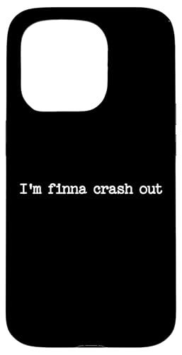 Sarkastisches Zitat Arbeit Spruch Snarky Gift I'm Finna Crash Out Hülle für iPhone 15 Pro von Sarcastic T-Shirt Co.