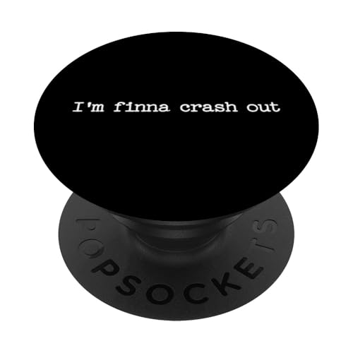 Sarkastisches Zitat Arbeit Spruch Snarky Gift I'm Finna Crash Out PopSockets Klebender PopGrip Sarkastisches Zitat Arbeit Spruch Snarky Gift I'm Finna Crash Out PopSockets Klebender PopGrip von Sarcastic T-Shirt Co.