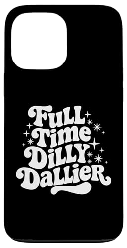 Sarkastisches Zitat Dilly Dally Spruch Geschenk Silly Dilly Dallier Hülle für iPhone 13 Pro Max Sarkastisches Zitat Dilly Dally Spruch Geschenk Silly Dilly Dallier Hülle für iPhone 13 Pro Max von Sarcastic T-Shirt Co.