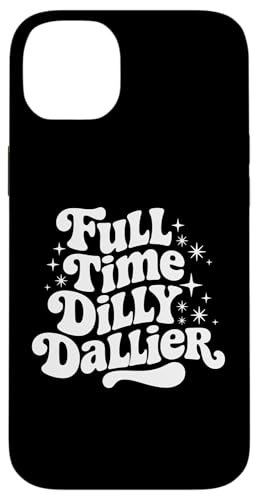 Sarkastisches Zitat Dilly Dally Spruch Geschenk Silly Dilly Dallier Hülle für iPhone 14 Plus Sarkastisches Zitat Dilly Dally Spruch Geschenk Silly Dilly Dallier Hülle für iPhone 14 Plus von Sarcastic T-Shirt Co.