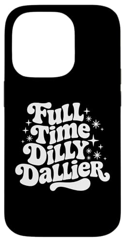 Sarkastisches Zitat Dilly Dally Spruch Geschenk Silly Dilly Dallier Hülle für iPhone 14 Pro Sarkastisches Zitat Dilly Dally Spruch Geschenk Silly Dilly Dallier Hülle für iPhone 14 Pro von Sarcastic T-Shirt Co.