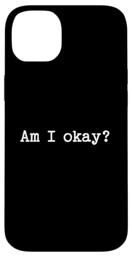 Sarkastisches Zitat Spruch Am I Okay Work Office Meme Geschenk Hülle für iPhone 14 Plus Sarkastisches Zitat Spruch Am I Okay Work Office Meme Geschenk Hülle für iPhone 14 Plus von Sarcastic T-Shirt Co.